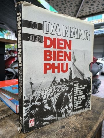  Từ Đà Nẵng Đến Điện Biên Phủ – Nguyễn Khắc Cần, Phạm Viết Thực 
