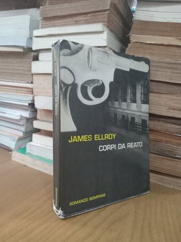  Corpi Da Reato – James Ellroy 
