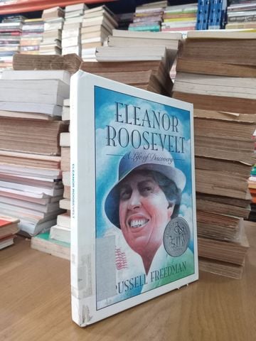  Eleanor Roosevelt: A Life Of Discovery – Russell Freedman 