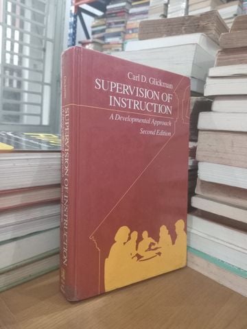  Supervision Of Instruction: A Developmental Approach – Carl D. Glickman 