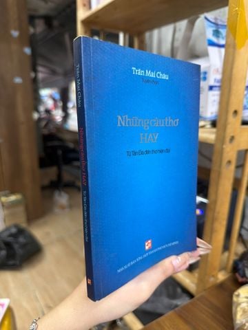  Những Câu Thơ Hay Từ Tản Đà Đến Thơ Hiện Đại – Trần Mai Châu 