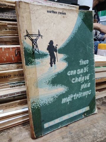  Theo Con Suối Chảy Về Phía Mặt Trời Mọc – Huỳnh Chính 