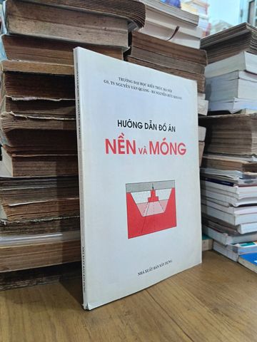  Hướng Dẫn Đồ Án Nền Và Móng – Gs. Ts. Nguyễn Văn Quảng, Ks. Nguyễn Hữu Kháng 