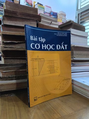  Bài Tập Cơ Học Đất – Pgs.Ts. Tạ Đức Thịnh, Pgs. Ts. Nguyễn Huy Phương, Ths. Nguyễn Văn Phóng 