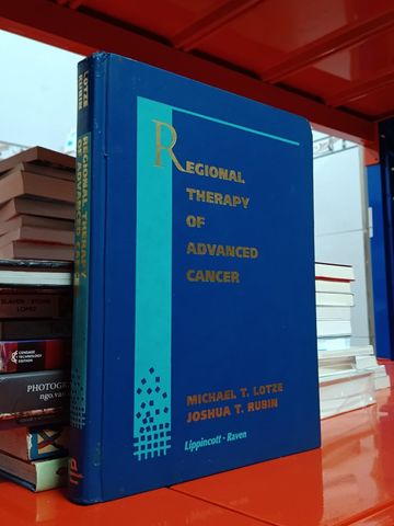  Regional Therapy Of Advanced Cancer – Michael T. Lotze, Joshua T. Rubin 