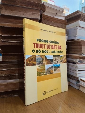  Phòng Chống Trượt Lở Đất Đá Ở Bờ Dốc, Mái Dốc – Trịnh Minh Thụ, Nguyễn Uyên 