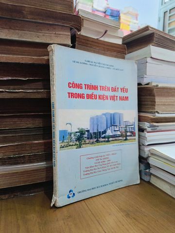  Công Trình Trên Đất Yếu Trong Điều Kiện Việt Nam – Lê Bá Lương, Nguyễn Quang Chiêu, Vũ Đức Lực 