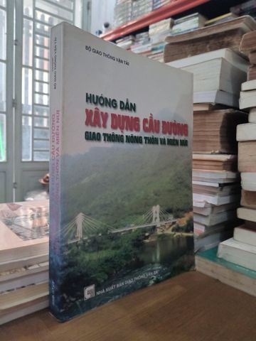  Hướng Dẫn Xây Dựng Cầu Đường Giao Thông Nông Thôn Và Miền Núi - Bộ Giao Thông Vận Tải 