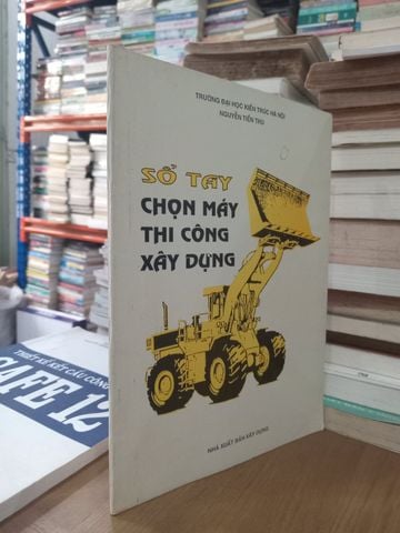  Sổ Tay Chọn Máy Thi Công Xây Dựng – Nguyễn Tiến Thu 