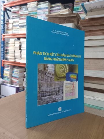  Phân Tích Kết Cấu Hầm Và Tường Cừ Bằng Phần Mềm Plaxis – Nguyễn Viết Trung, Nguyễn Thị Bạch Dương 