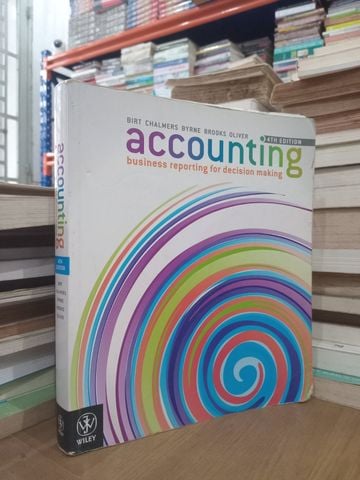  Accounting Business Reporting For Decision Making – Birt, Chalmers, Byrne, Brooks, Oliver 