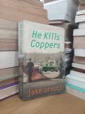  He Kills Coppers – Jake Arnott 