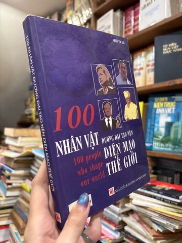  100 Nhân Vật Đương Đại Tạo Nên Diện Mạo Thế Giới – Nhiều Tác Giả 