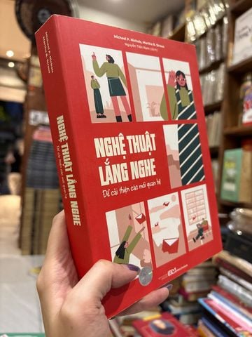  Nghệ Thuật Lắng Nghe Để Cải Thiện Các Mối Quan Hệ – Michael P. Nichols, Martha B. Straus 