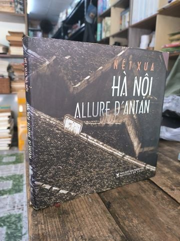  Nét Xưa Hà Nội ( Song Ngữ Việt - Pháp ) 
