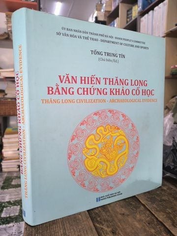  Văn Hiến Thăng Long Bằng Chứng Khảo Cổ Học – Tống Trung Tín 