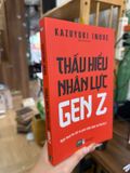  Thấu Hiểu Nhân Lực Gen Z – Kazuyuki Inoue 