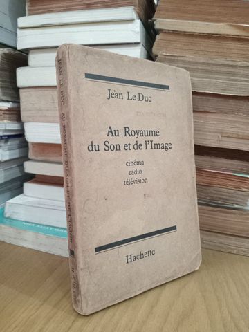  Au Royaume Du Son Et De L'Image – Jean Le Duc 