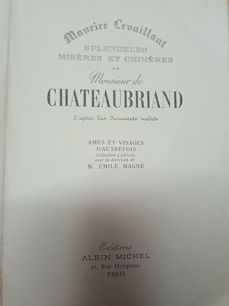  Splendeurs Misères Et Chimères De Monsieur De Chateaubriand – Maurice Levaillant 