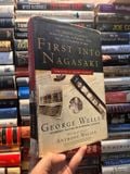 Frist Into Nagasaki : The Censored Eyewitness Dispatches On Post-Atomic Japan And Its Prisoners Of War - George Weller 