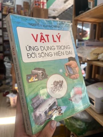  Vật Lý Ứng Dụng Trong Đời Sống Hiện Đại – Nguyễn Xuân Chánh 