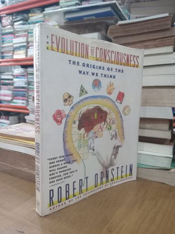  The Evolution Of Consciousness: The Origins Of The Way We Think – Robert Ornstein 