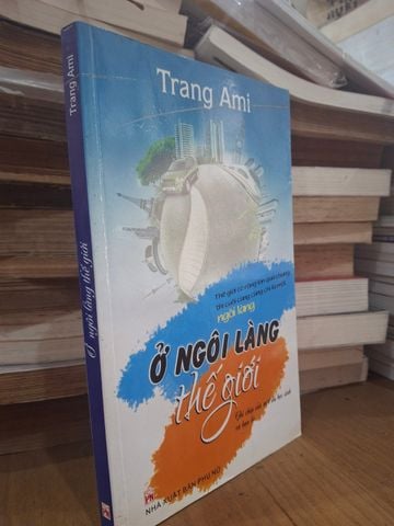  Ở Ngôi Làng Thế Giới – Trang Ami 