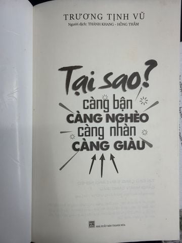  Tại Sao? Càng Bận Càng Nghèo Càng Nhàn Càng Giàu – Trương Tịnh Vũ 