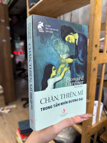 Chân, Thiện, Mĩ Trong Tâm Nhìn Đương Đại – Howard Gardner 