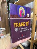  Trang Tử Tinh Hoa Trí Tuệ Qua Danh Ngôn – Hoàng Thân Thuận 