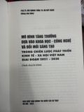  Mô Hình Tăng Trưởng Dựa Vào Khoa Học Công Nghệ Và Đổi Mới Sáng Tạo Trong Chiến Lược Phát Triển Kinh Tế Xã Hội Việt Nam Giai Đoạn 2021 - 2030 – Pgs.Ts. Bùi Quang Tuấn, Ts. Hà Huy Ngọc 