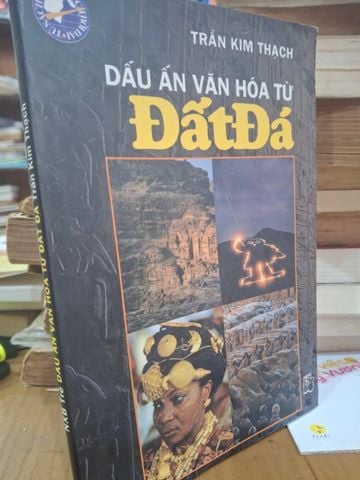  Dấu Ấn Văn Hóa Từ Đất Đá – Trần Kim Thạch 