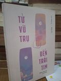  Từ Vũ Trụ Đến Trái Tim 