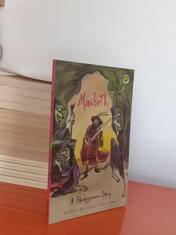 Macbeth: A Shakespeare Story – Andrew Matthews, Tony Ross 