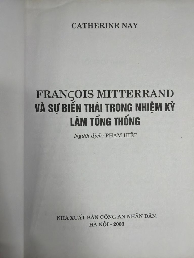  François Mitterrand Và Sự Biến Thái Trong Nhiệm Kỳ Làm Tổng Thống – Catherine Nay 