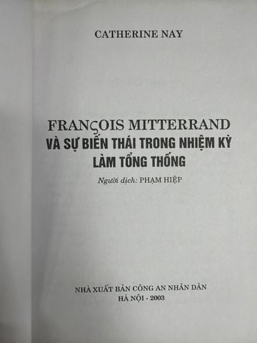  François Mitterrand Và Sự Biến Thái Trong Nhiệm Kỳ Làm Tổng Thống – Catherine Nay 
