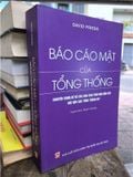  Báo Cáo Mật Của Tổng Thống: Chuyện Chưa Kể Về Các Báo Cáo Tình Báo Vắn Tắt Gửi Đến Các Tổng Thống Mỹ – David Priess 