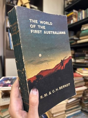  The World Of The First Australians – R. M. & C. H. Berndt 
