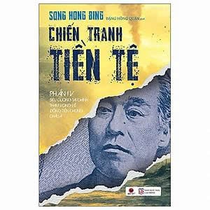  Sách - Chiến Tranh Tiền Tệ Tập 4 (tái bản mới nhất 2026) - Song Hongbing - Bách Việt 