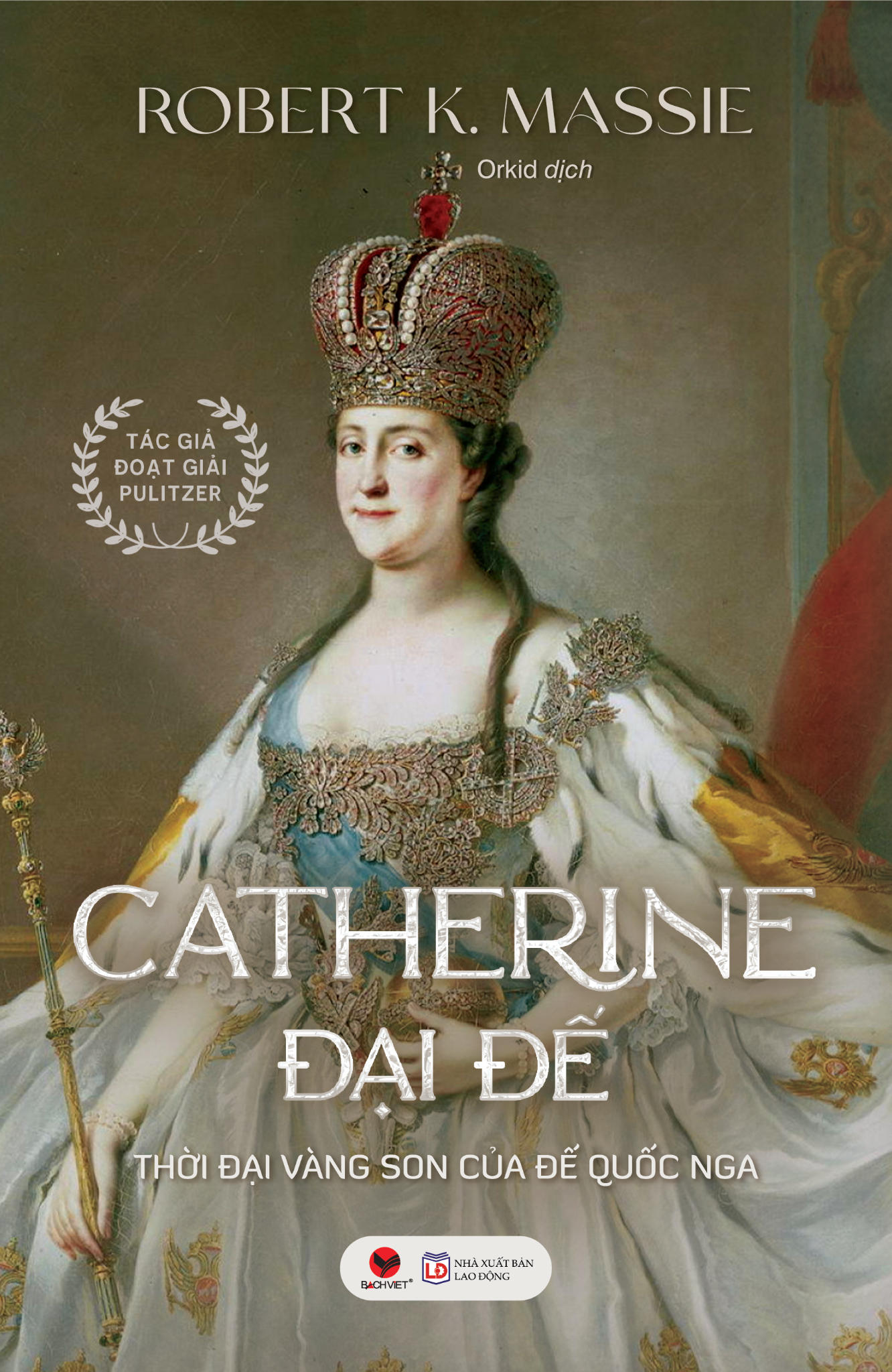  Sách - Catherine đại đế - Thời đại vàng son của Đế quốc Nga -  Robert K. Massie 