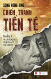  Sách - Chiến Tranh Tiền Tệ Phần 1 (Tái bản 2025) 