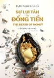  Sách - Sự lụi tàn của đồng tiền - The D. eath of Money - Tiền đấu với vàng - James Rickards 