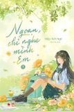  Sách Ngôn tình - Ngoan, chỉ nghe mình em (Combo 2 tập) (Bản Phổ thông) - Diệp Tích Ngữ 