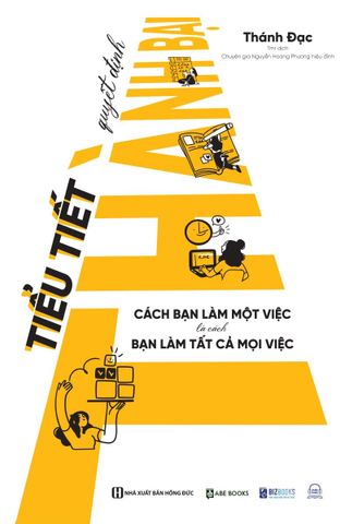  Tiểu tiết quyết định thành bại -  Cách bạn làm một việc là cách bạn làm tất cả mọi việc 
