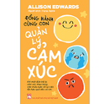  Đồng hành cùng con quản lý cảm xúc 