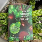  Nước ép tươi xanh thải độc chữa lành 