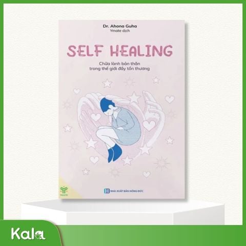  Self Healing - Chữa lành bản thân trong thế giới đầy tổn thương 
