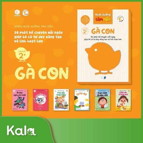  NUÔI DƯỠNG TÂM HỒN – BỘ SÁCH GÀ CON (6 CUỐN) 