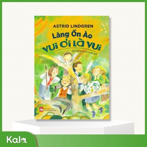  Làng Ồn Ào vui ơi là vui 
