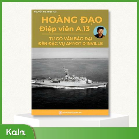  Hoàng Đạo Điêp viên A13-Từ cố vấn Bảo Đại đến đặc vu Amyot D'inville 